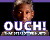 Black and purple rectangle with "Ouch! That Stereotype Hurts" text and older African-American man in background